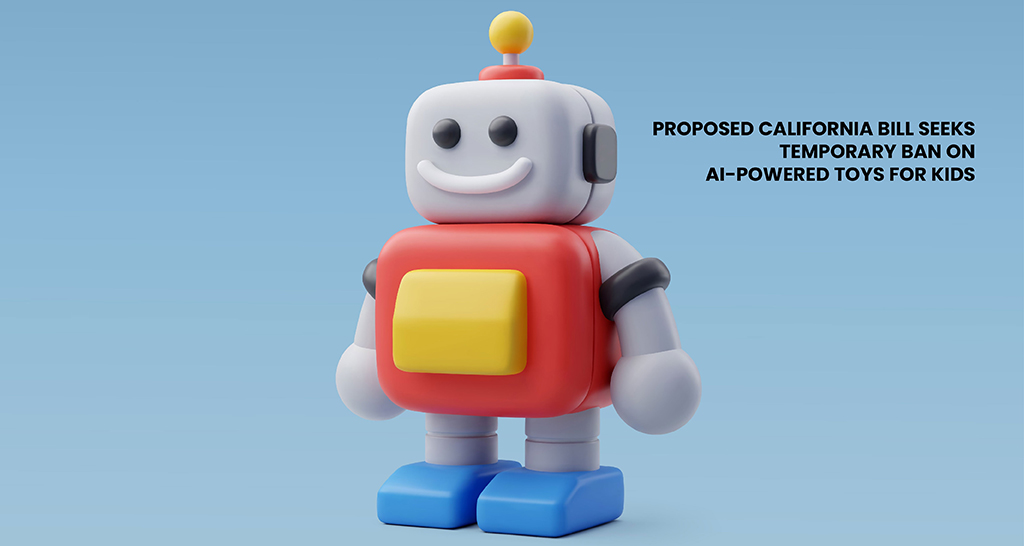 Proposed California Bill Seeks Temporary Ban on AI-Powered Toys for Kids