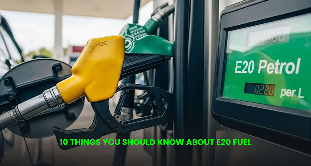 10 Things You Should Know About E20 Fuel