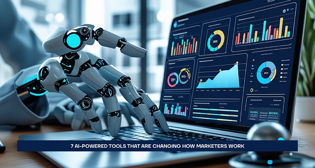 7 AI-Powered Tools That Are Changing How Marketers Work