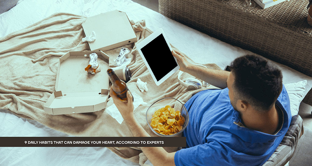 9 Daily Habits that can Damage Your Heart, According to Experts