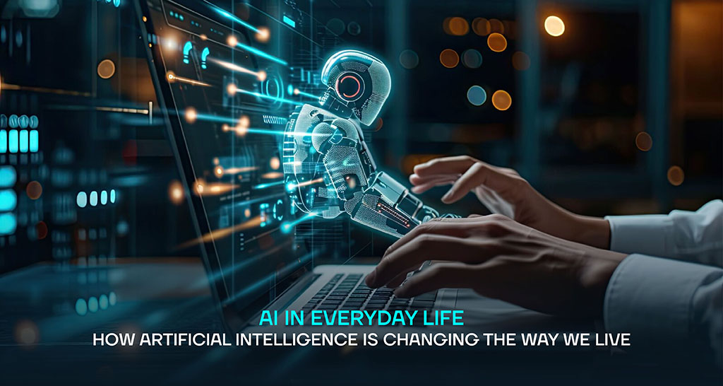 AI in Everyday Life: How Artificial Intelligence is Changing the Way We Live