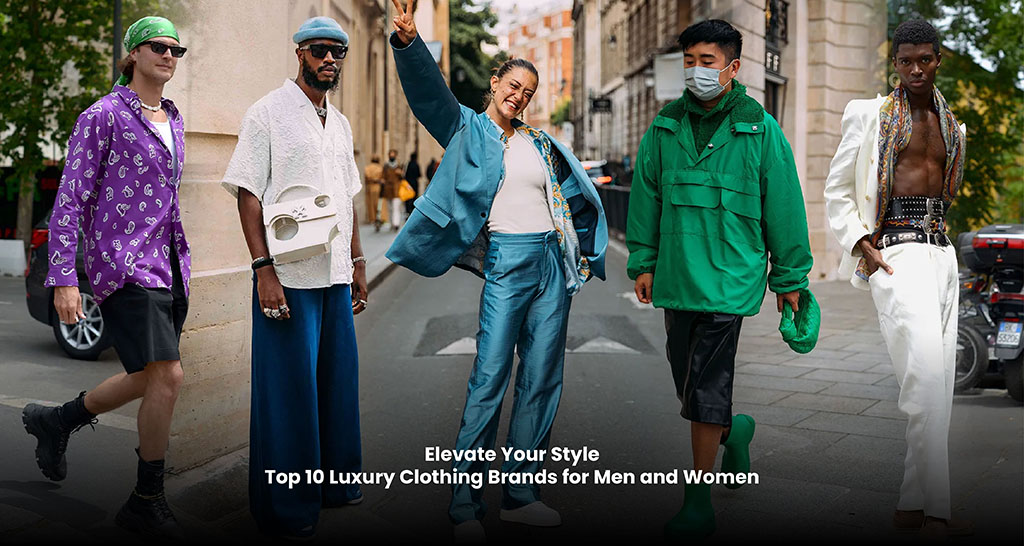Top 10 Luxury Clothing Brands for Men and Women