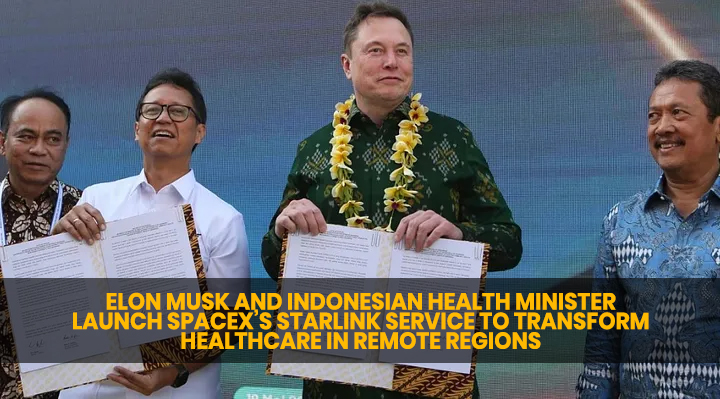 Elon Musk and Indonesian Health Minister Launch SpaceX’s Starlink Service