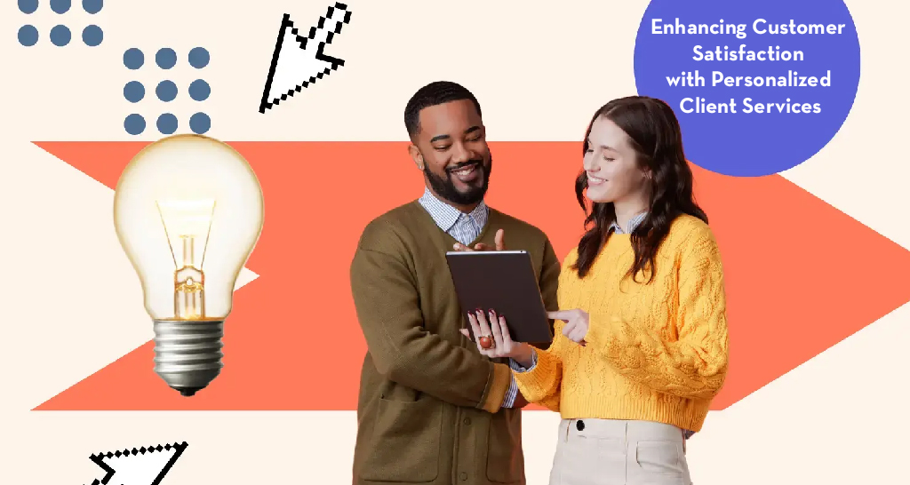 Enhancing Customer Satisfaction with Personalized Client Services