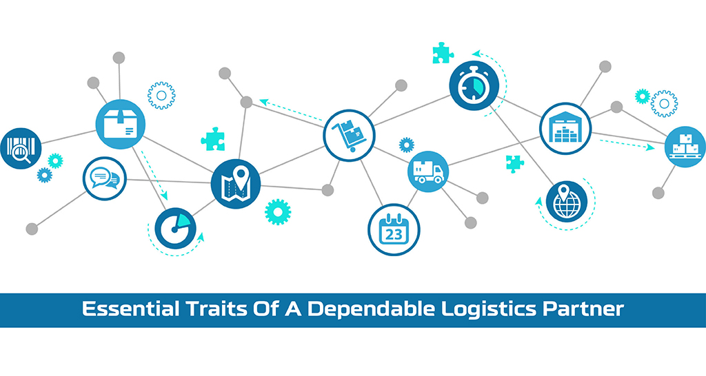 Essential Traits Of A Dependable Logistics Partner