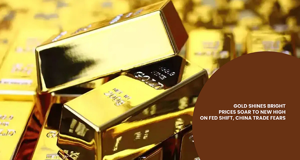 Gold Shines Bright: Prices Soar to New High on Fed Shift, China Trade Fears