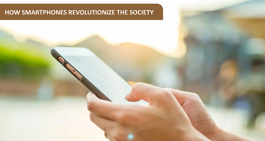 How Smartphones revolutionize the society