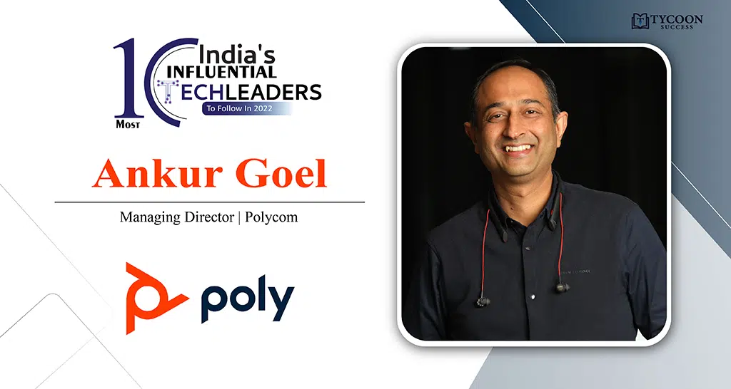 Leadership Lessons: Step Outside Your Comfort Zone | Ankur Goel | Polycom