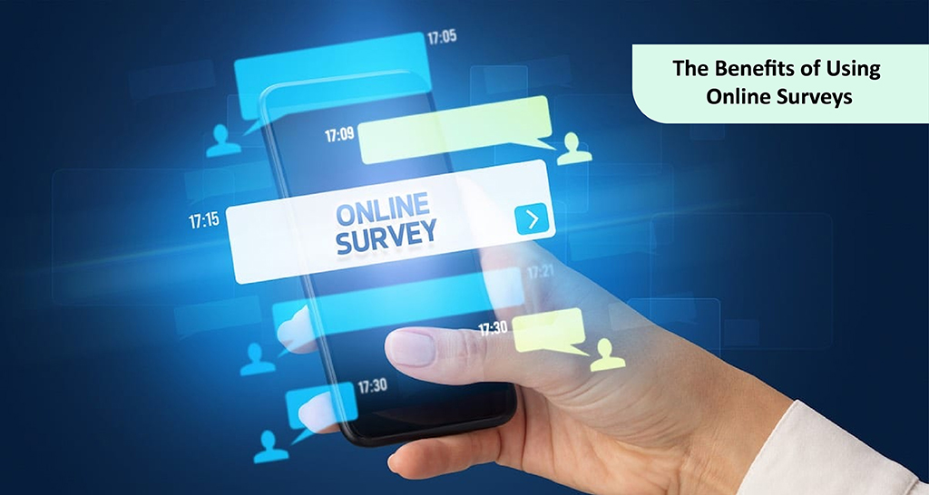 The Benefits of Using Online Surveys