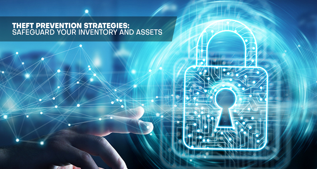 The Prevention Strategies: Safeguard Your Inventory and Assets