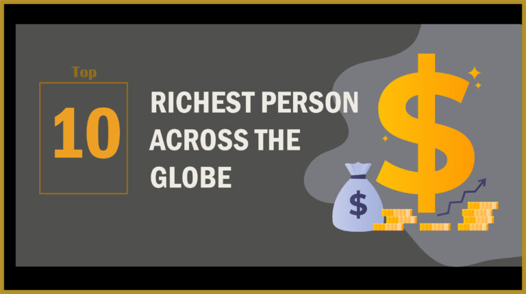 Top 10 Richest Person across the Globe | Richest Business Tycoons